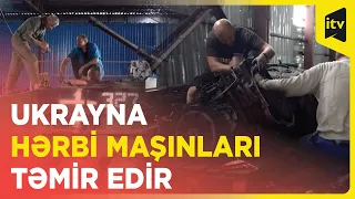 Ukraynada müharibədə zədələnmiş hərbi maşınlar təmir edilir