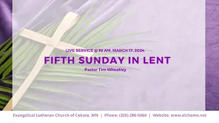 March 17, 2024 Evangelical Lutheran Church Cokato MN Fifth Sunday in Lent