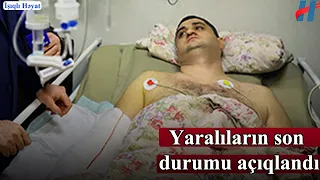 İrandakı hucum zamani yaralananlarin vəziyyəti AÇIQLANDI