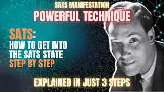 HOW TO GET INTO THE STATE AKIN TO SLEEP (SATS) IN 3 STEPS (NEVILLE 'S EXACT MANIFESTATION TECHNIQUE)