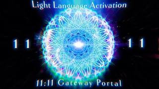 Light Language Activation | 11:11 Gateway Portal Meditation