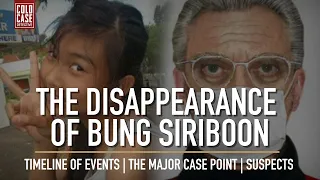 The Unsettling Disappearance of Bung Siriboon | True Crime Documentary