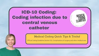 ICD-10-CM coding: How to code and sequence infection due to a central venous catheter