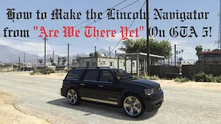 GTA 5 Online: Movie Car Build - Ice Cube’s Lincoln Navigator - “Are We There Yet?”