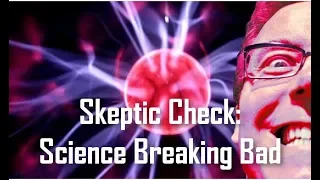 Big Picture Science: Skeptic Check: Science Breaking Bad - 10 Dec 2018