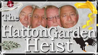 THE HATTON GARDEN SAFE DEPOSIT HEIST - "THE GRANDPA GANG"