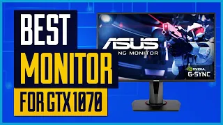 Best Monitor For GTX 1070 [Top 5 Picks]