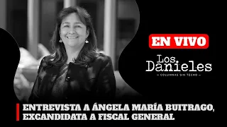 Entrevista a ÁNGELA MARÍA BUITRAGO, excandidata a fiscal general de la nación en Los Danieles