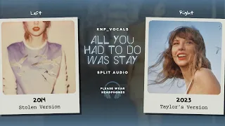 Taylor Swift - All You Had To Do Was Stay (Stolen vs. Taylor's Version / Split Audio)