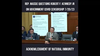 Rep. Massie Questions Robert F. Kennedy JR On Government COVID Censorship 7/20/23