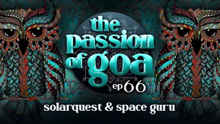 The Passion Of Goa #66 w/ Solarquest & Space Guru