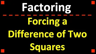 Using Grouping to Obtain A Difference of 2 Squares (Factoring Technique)
