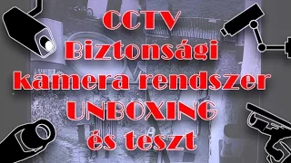 CCTV Biztonsági kamera rendszer - UNBOXING és teszt