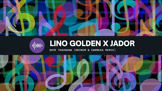 LINO GOLDEN x Jador   BATE TARABANA | (REDRUM & DARBUKA REMIX)