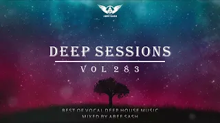 Deep Sessions - Vol 283 ★ Best Of Vocal Deep House Music Mix 2023 By Abee Sash