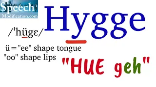 How to Pronounce Hygge