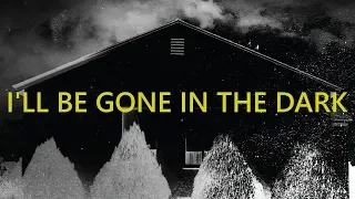 I'LL BE GONE IN THE DARK [Teaser/Trailer]