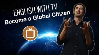 Learn English with "The Big Picture" and Become a Global Citizen