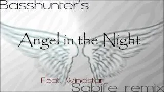 Basshunter feat. Windstar - Angel in the Night - To Ty [Sabife Remix]