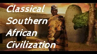 Classical Southern African Civilization (ft. From Nothing)