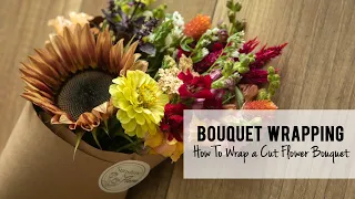 How To Wrap A Cut Flower Market Bouquet