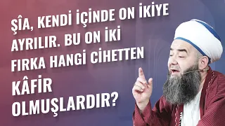 Şîa, Kendi İçinde On İkiye Ayrılır. Bu On İki Fırka Hangi Cihetten Kâfir Olmuşlardır?