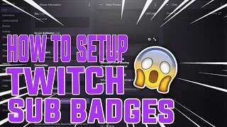Twitch Tips - How To Set up Twitch Sub Badges