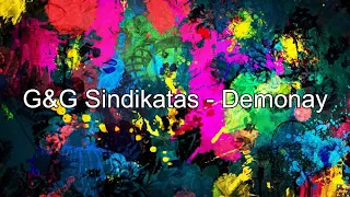 G&G Sindikatas - Demonay [lyrics]