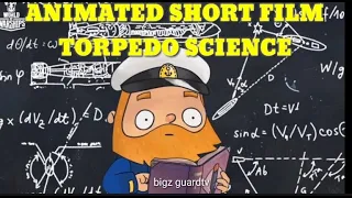 Animated short film: torpedo science