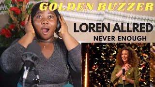 LOREN ALLRED - NEVER ENOUGH | GOLDEN BUZZER | BGT 2022 |REACTION|....INCREDIBLE PERFORMANCE!