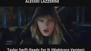 Taylor Swift-Ready For It (Nightcore/Speed Up)