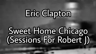 ERIC CLAPTON - Sweet Home Chicago (Lyric Video)