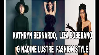 KATHRYN BERNARDO,  LIZA SOBERANO  & NADINE LUSTRE  FASHION STYLE| PREZ TV