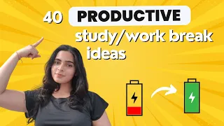 40 PRODUCTIVE Study and Work Break Ideas