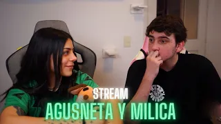 EL STREAM de MILICA con LA AGUSNETA PARTE 1