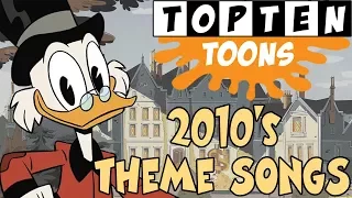 Top 10 2010's Cartoon Theme Songs