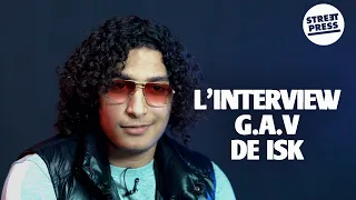 L'interview G.A.V de ISK