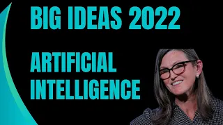 Ark Invest Big Idea 2022 (AI) Artificial Intelligence Trend Explained