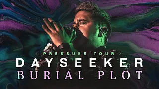 Dayseeker - "Burial Plot" LIVE! Pressure Tour