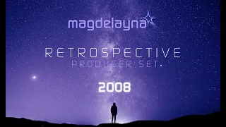 Magdelayna - 2008 Retrospective Producer Set & Live Chat