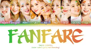 TWICE Fanfare Lyrics (트와이스/トゥワイス Fanfare 歌詞 가사) [Color Coded Lyrics/Kan/Rom/Eng]