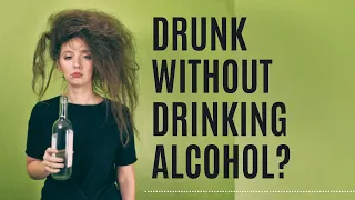 Can you get drunk without drinking? | AUTO BREWERY SYNDROME