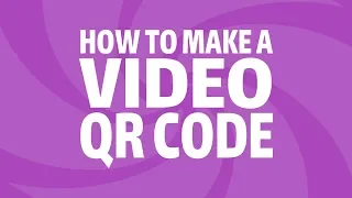How to Make a Video QR Code