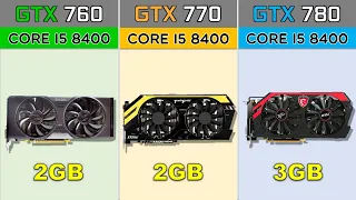 GTX 760 vs GTX 770 vs GTX 780 with Core i5 8400 2020 Games