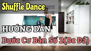 SHUFFLE DANCE - Hướng Dẫn Bước Cơ Bản Số 2 (Bước Đá) / Leo (BÀI KHỚP NHẠC BẤM▶️)