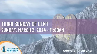 Sunday Mass - 11:00am - March 3, 2024 -  Third Sunday of Lent