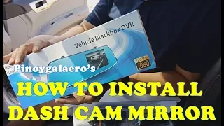 How to Install Vehicle Blackbox DVR Dash Cam Mirror & Rear Camera (Tagalog)