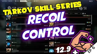 RECOIL CONTROL | 12.9 Episode 6 | Escape From Tarkov