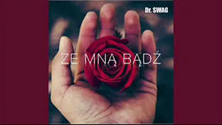 Mix Dr. SWAG - ZE MNĄ BĄDŹ