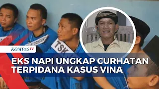 Begini Cerita Lengkap Mantan Napi yang Ngaku Terima Curhatan 7 Terpidana Kasus Vina